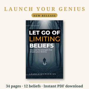 May include: A digital book cover titled Launch Your Genius: Let Go of Limiting Beliefs. The cover features a dark, misty forest scene with a silhouette of a person sitting in the center. Text includes Discover the strength that shapes your destiny.