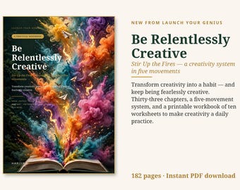 Creativity Workbook | Be Relentlessly Creative | How to Be More Creative | Creative Habits Book | Printable Workbook PDF