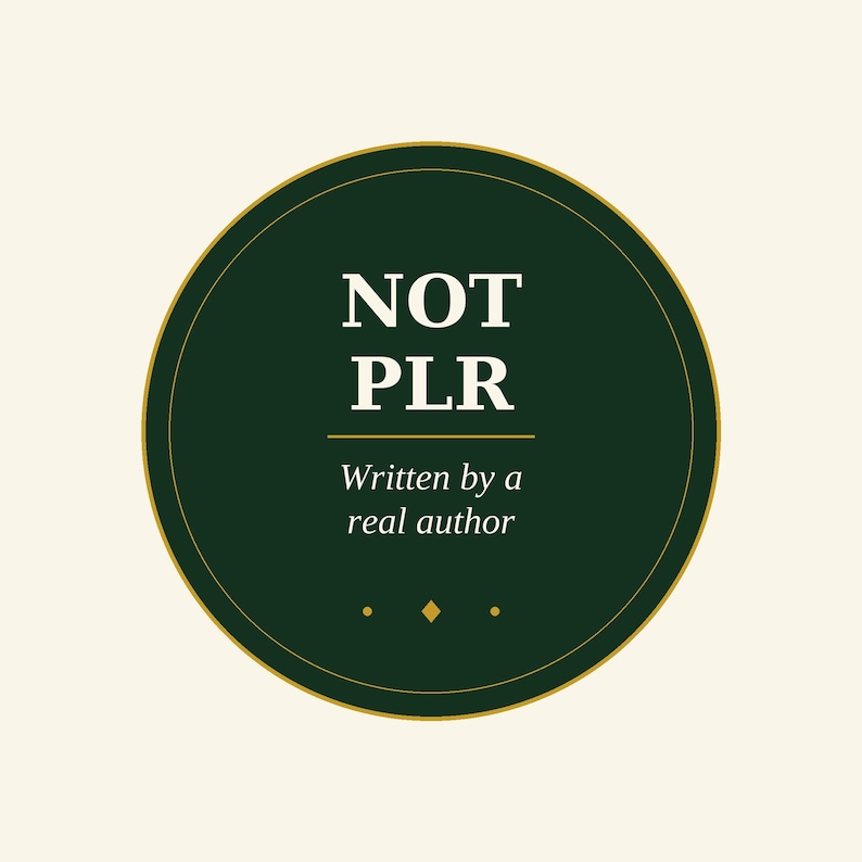 Puede incluir: Un emblema circular de color verde oscuro con un borde fino dorado. El texto NOT PLR est&aacute; centrado en blanco, seguido de una l&iacute;nea horizontal dorada y el texto Written by a real author en blanco. Tres peque&ntilde;os s&iacute;mbolos dorados est&aacute;n abajo.