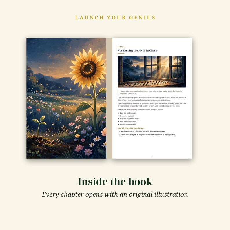 May include: An open book titled Launch Your Genius featuring a full-page illustration of a large sunflower in a meadow at sunset on the left and text about ANTS or Automatic Negative Thoughts on the right page with a window graphic.