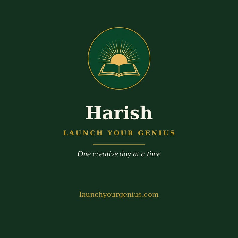 Puede incluir: Un gr&aacute;fico verde oscuro con un icono circular dorado de un libro abierto con un sol naciente. El texto dice Harish, LAUNCH YOUR GENIUS, One creative day at a time y launchyourgenius.com en letras blancas y doradas.