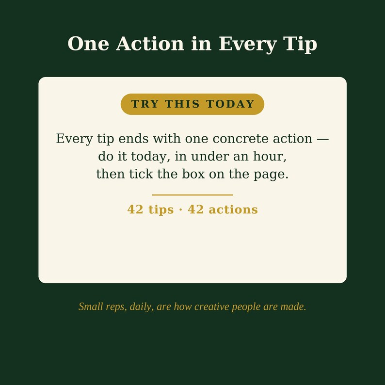 Puede incluir: Un gr&aacute;fico rectangular verde oscuro con el texto blanco One Action in Every Tip. Un recuadro crema contiene el texto dorado TRY THIS TODAY, seguido de una explicaci&oacute;n sobre acciones concretas, 42 tips, 42 actions y una frase final.