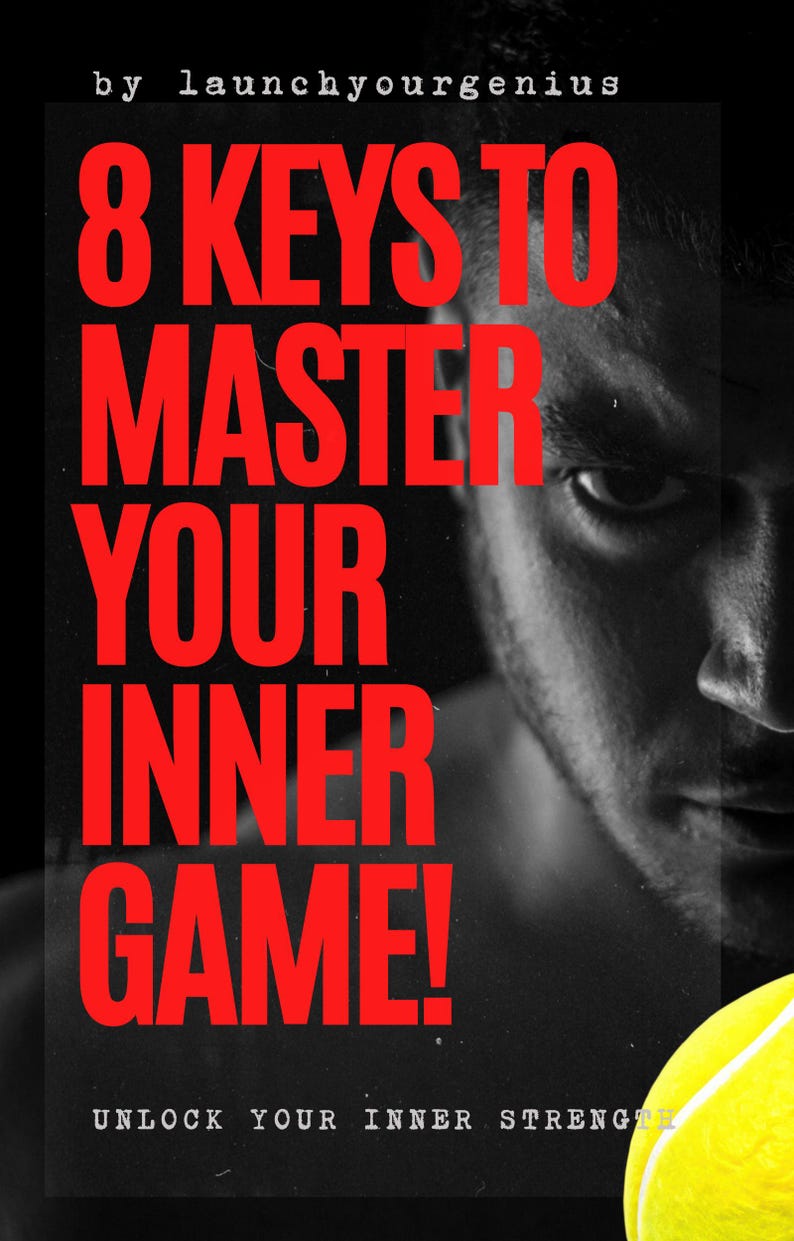 May include: A graphic poster featuring the text 8 KEYS TO MASTER YOUR INNER GAME! in bold red letters, with the text by launchyourgenius and UNLOCK YOUR INNER STRENGTH in white, alongside a partial view of a face and a yellow tennis ball.