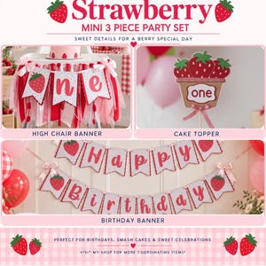 May include: A strawberry-themed party set including a high chair banner with red and white fabric strips, a cake topper featuring a basket of strawberries with the text one, and a two-tier Happy Birthday banner with strawberry illustrations.