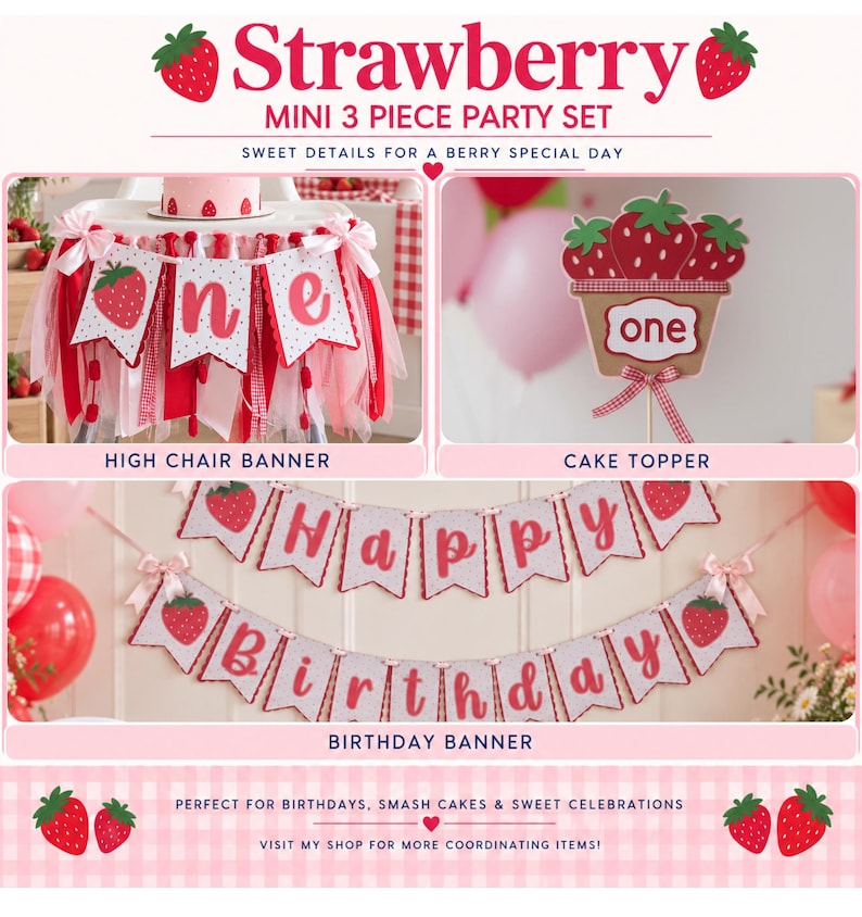 May include: A strawberry-themed party set including a high chair banner with red and white fabric strips, a cake topper featuring a basket of strawberries with the text one, and a two-tier Happy Birthday banner with strawberry illustrations.