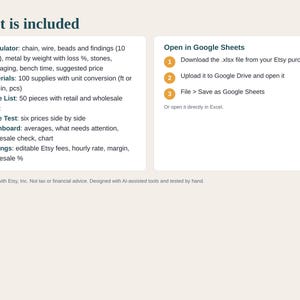 May include: A digital spreadsheet guide titled What is included, detailing features like a calculator for chain, wire, and beads, a materials list, price list, price test, dashboard, and settings. Includes instructions to open in Google Sheets.