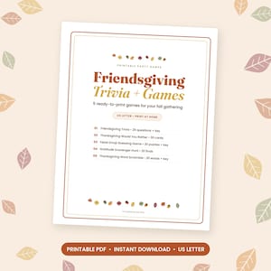 May include: A printable Friendsgiving Trivia and Games sheet featuring five fall-themed activities including trivia, Would You Rather, emoji guessing, a scavenger hunt, and word scramble, all presented in a clean layout with autumn leaf accents.