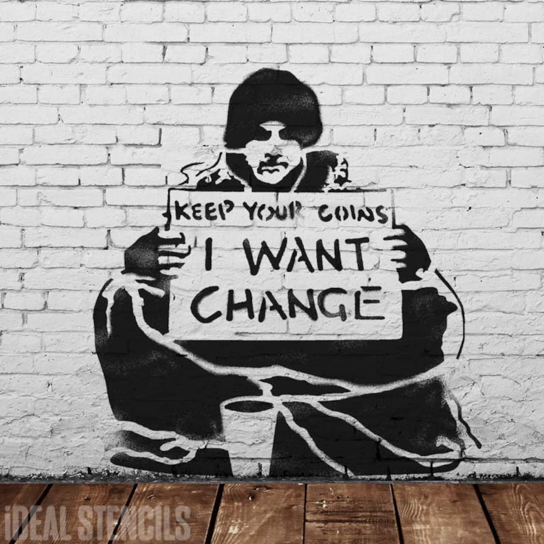 BANKSY STENCIL Keep Your Coins I Want Change / Beggar - Etsy