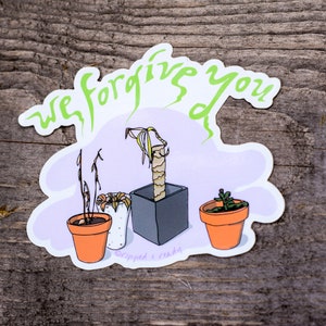 Grappige Dode Kamerplanten Vinyl Sticker Sticker Decal - We Vergeven Je