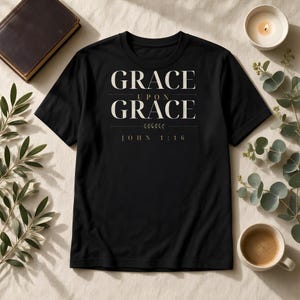 Grace Upon Grace Shirt, John 1:16 Christian T-Shirt, Bible Verse Tee, Faith Shirt for Women and Men, Comfort Colors Christian Tee image 6