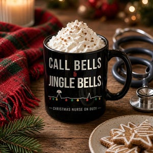 Christmas Nurse Mug, Call Bells and Jingle Bells Coffee Mug, Funny Nurse Christmas Gift, Black Ceramic Mug 11oz 15oz image 3