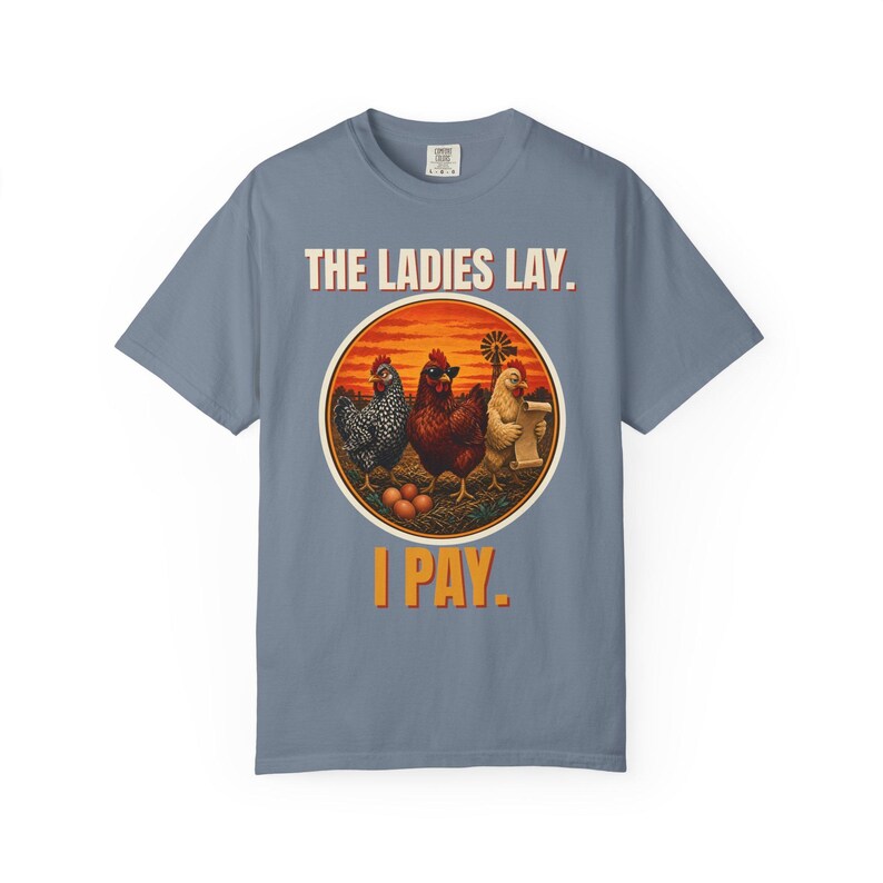 Funny Chicken Shirt, The Ladies Lay I Pay T-Shirt, Chicken Mom Tee, Backyard Chickens Gift, Homestead Farm Shirt, Comfort Colors image 8