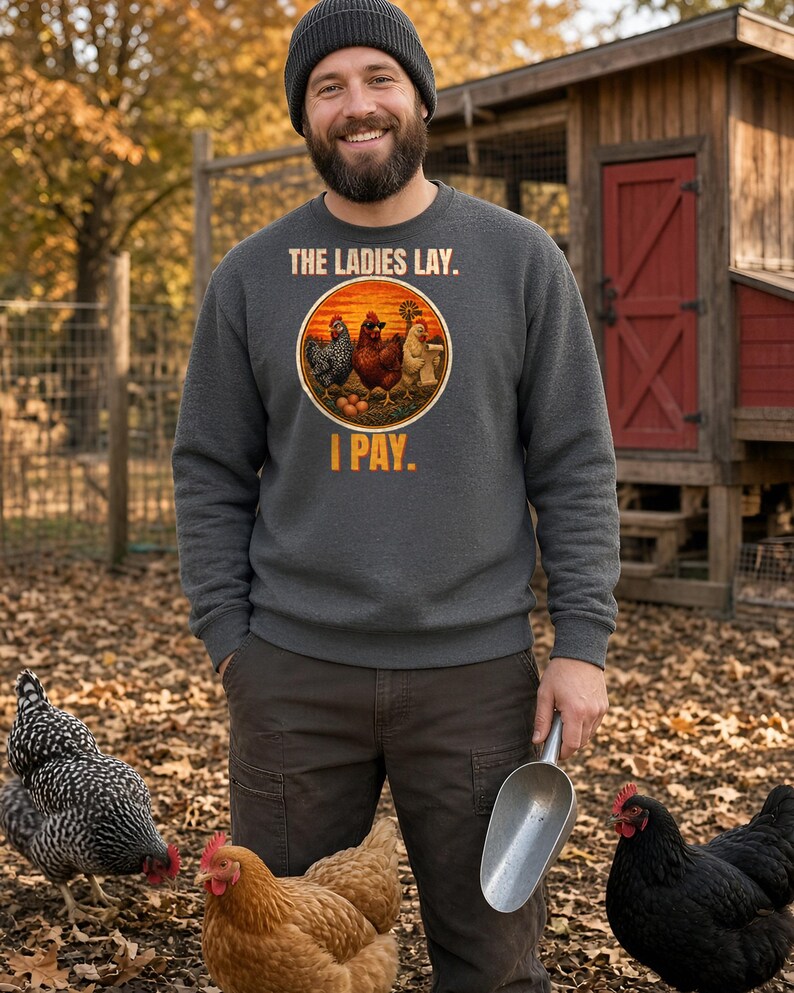 Funny Chicken Sweatshirt, The Ladies Lay I Pay Crewneck, Chicken Mom Sweater, Backyard Chickens Gift, Farm Life Sweatshirt image 3