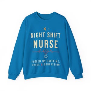 Night Shift Nurse Sweatshirt, Fueled by Caffeine Chaos and Compassion Crewneck, Funny Nurse Gift, RN Night Shift Sweater image 11