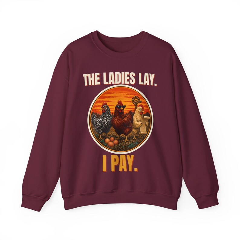 Funny Chicken Sweatshirt, The Ladies Lay I Pay Crewneck, Chicken Mom Sweater, Backyard Chickens Gift, Farm Life Sweatshirt image 8