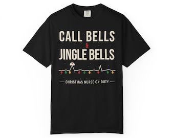 Christmas Nurse Shirt, Call Bells and Jingle Bells T-Shirt, Funny Nurse Christmas Tee, Holiday Shift RN Gift, Comfort Colors Nurse Shirt