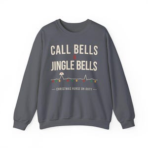 Christmas Nurse Sweatshirt, Call Bells and Jingle Bells Crewneck, Funny Nurse Christmas Sweater, Holiday RN Gift for Nurses image 11