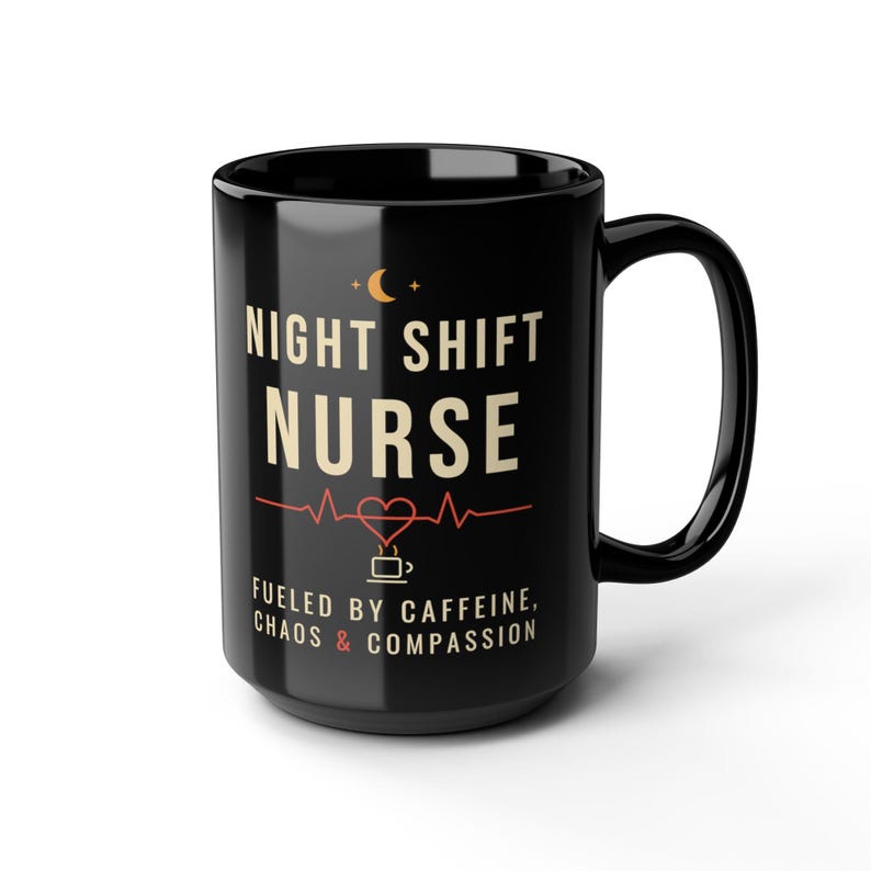 Night Shift Nurse Mug, Fueled by Caffeine Chaos and Compassion Coffee Mug, Funny Nurse Gift, Black Ceramic Mug 11oz 15oz image 8