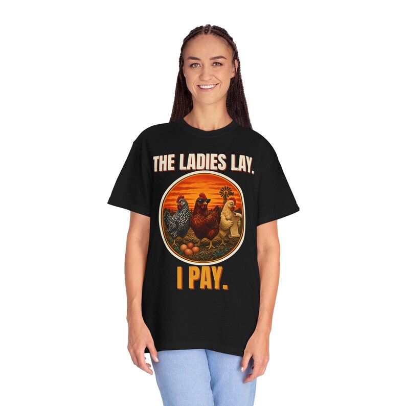 Funny Chicken Shirt, The Ladies Lay I Pay T-Shirt, Chicken Mom Tee, Backyard Chickens Gift, Homestead Farm Shirt, Comfort Colors image 4