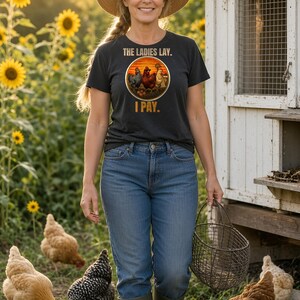 Funny Chicken Shirt, The Ladies Lay I Pay T-Shirt, Chicken Mom Tee, Backyard Chickens Gift, Homestead Farm Shirt, Comfort Colors image 2