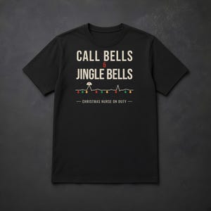 Christmas Nurse Shirt, Call Bells and Jingle Bells T-Shirt, Funny Nurse Christmas Tee, Holiday Shift RN Gift, Comfort Colors Nurse Shirt image 6