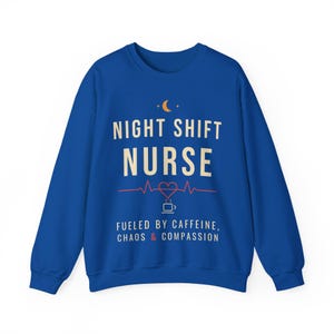 Night Shift Nurse Sweatshirt, Fueled by Caffeine Chaos and Compassion Crewneck, Funny Nurse Gift, RN Night Shift Sweater image 13