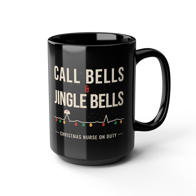 Christmas Nurse Mug, Call Bells and Jingle Bells Coffee Mug, Funny Nurse Christmas Gift, Black Ceramic Mug 11oz 15oz image 8