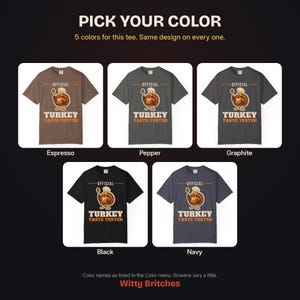 Official Turkey Taste Tester Shirt, Funny Thanksgiving T-Shirt, Turkey Day Tee, Family Thanksgiving Shirt, Comfort Colors Fall Tee image 13