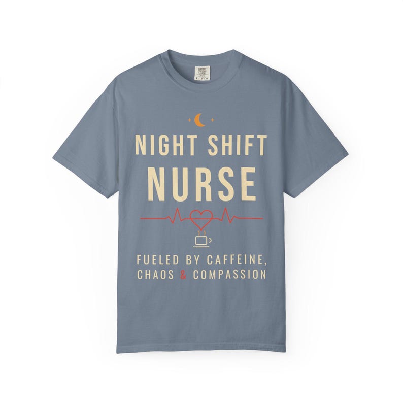 Night Shift Nurse Shirt, Fueled by Caffeine Chaos and Compassion T-Shirt, Funny Nurse Tee, RN Gift, Comfort Colors Nurse Shirt image 8