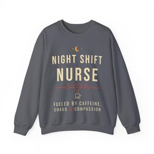 Night Shift Nurse Sweatshirt, Fueled by Caffeine Chaos and Compassion Crewneck, Funny Nurse Gift, RN Night Shift Sweater image 12
