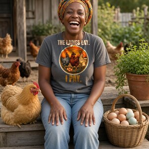 Funny Chicken Shirt, The Ladies Lay I Pay T-Shirt, Chicken Mom Tee, Backyard Chickens Gift, Homestead Farm Shirt, Comfort Colors image 3