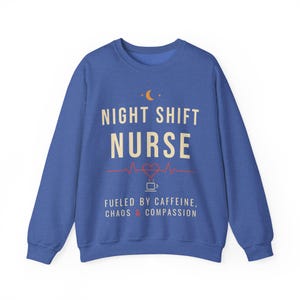 Night Shift Nurse Sweatshirt, Fueled by Caffeine Chaos and Compassion Crewneck, Funny Nurse Gift, RN Night Shift Sweater image 9