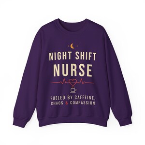 Night Shift Nurse Sweatshirt, Fueled by Caffeine Chaos and Compassion Crewneck, Funny Nurse Gift, RN Night Shift Sweater image 14