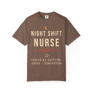 Night Shift Nurse Shirt, Fueled by Caffeine Chaos and Compassion T-Shirt, Funny Nurse Tee, RN Gift, Comfort Colors Nurse Shirt image 10