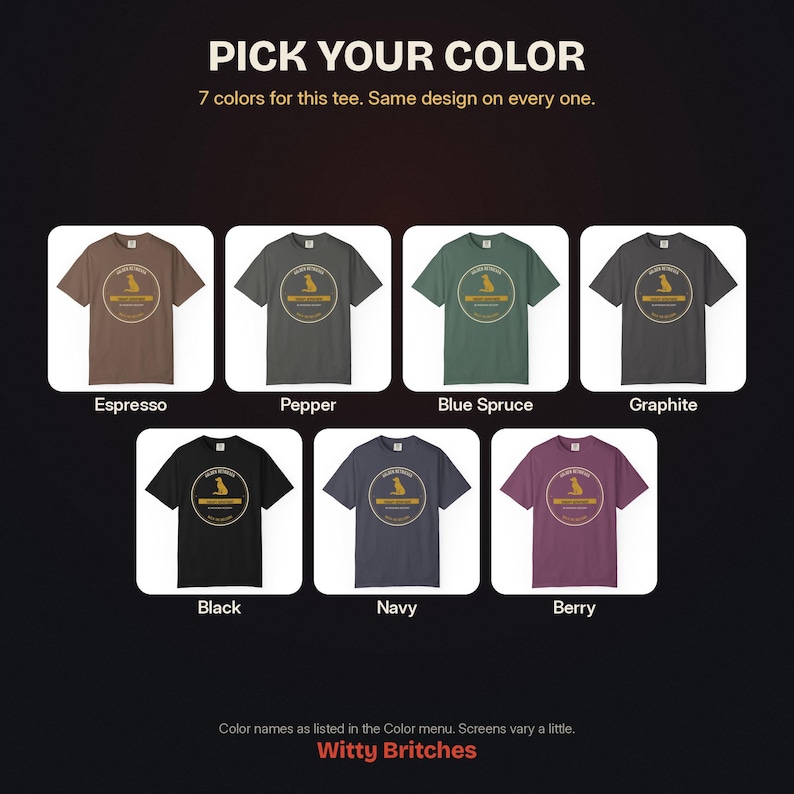 K&ouml;nnte beinhalten: Sieben kurz&auml;rmelige T-Shirts in den Farben Espresso, Pepper, Blue Spruce, Graphite, Black, Navy und Berry. Jedes T-Shirt zeigt eine kreisf&ouml;rmige Grafik mit einer Hundesilhouette und dem Text PICK YOUR COLOR, 7 colors for this tee.