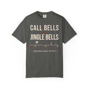Christmas Nurse Shirt, Call Bells and Jingle Bells T-Shirt, Funny Nurse Christmas Tee, Holiday Shift RN Gift, Comfort Colors Nurse Shirt image 8