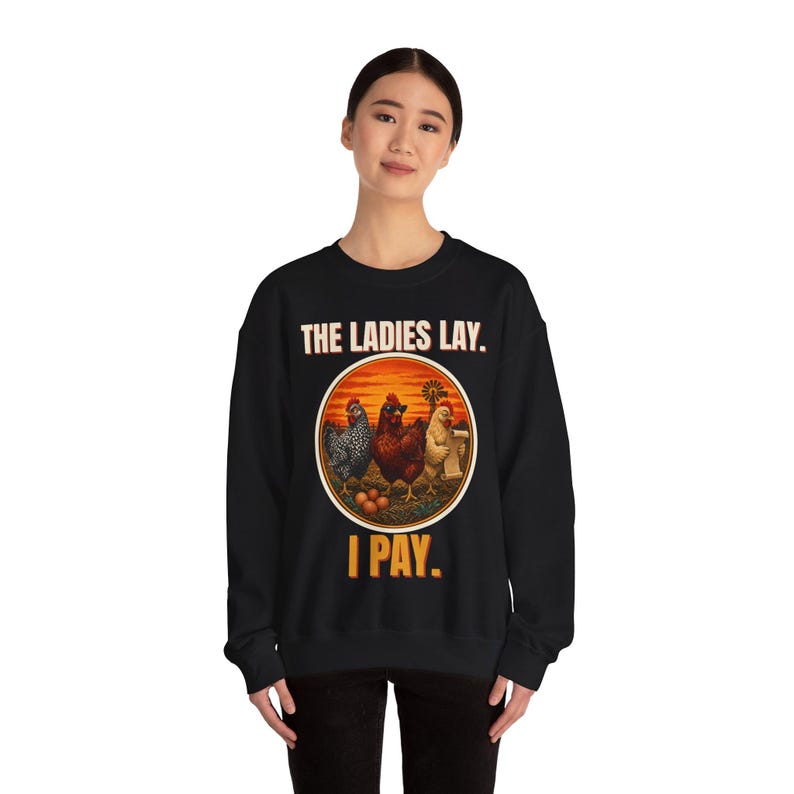 Funny Chicken Sweatshirt, The Ladies Lay I Pay Crewneck, Chicken Mom Sweater, Backyard Chickens Gift, Farm Life Sweatshirt image 4