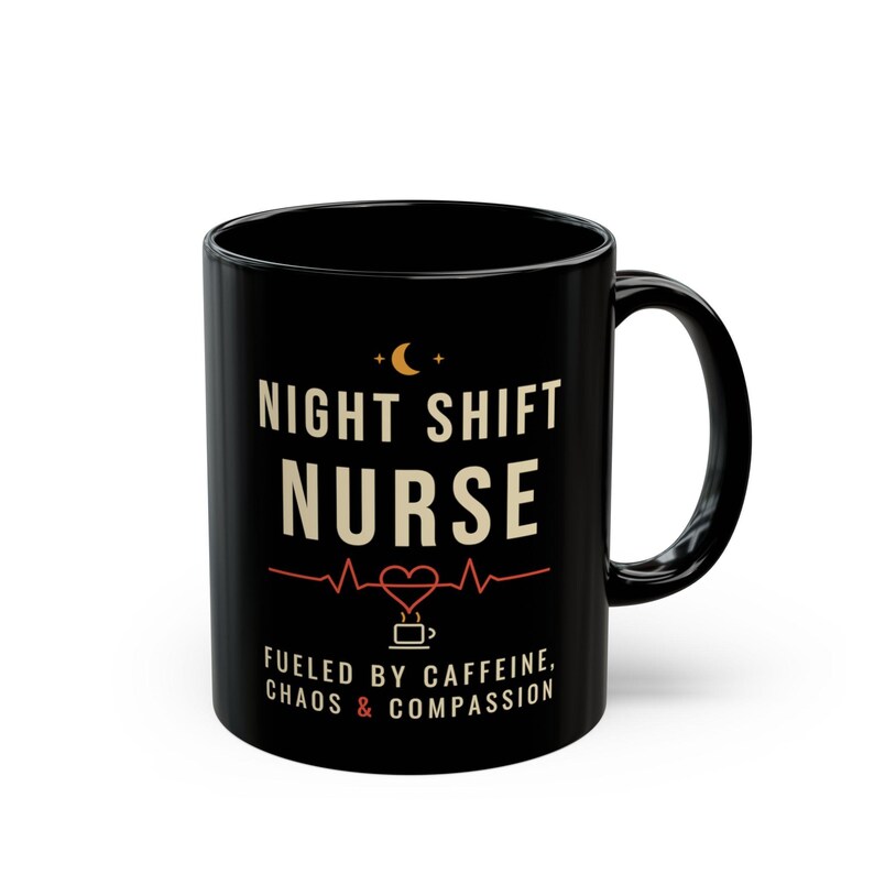 Night Shift Nurse Mug, Fueled by Caffeine Chaos and Compassion Coffee Mug, Funny Nurse Gift, Black Ceramic Mug 11oz 15oz image 9