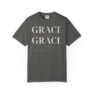 Grace Upon Grace Shirt, John 1:16 Christian T-Shirt, Bible Verse Tee, Faith Shirt for Women and Men, Comfort Colors Christian Tee image 7