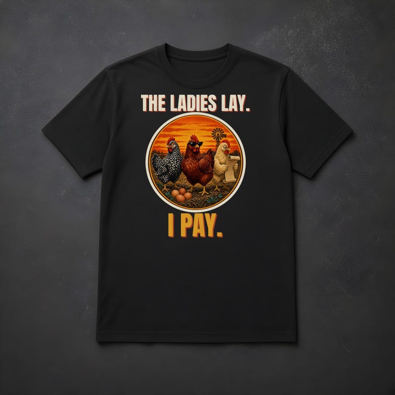 Funny Chicken Shirt, The Ladies Lay I Pay T-Shirt, Chicken Mom Tee, Backyard Chickens Gift, Homestead Farm Shirt, Comfort Colors image 5