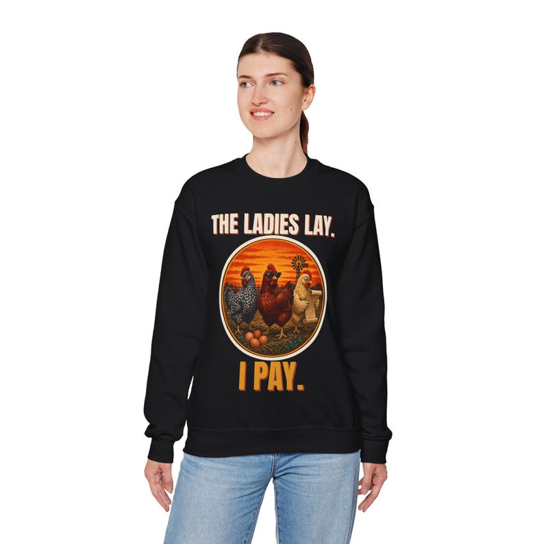 Funny Chicken Sweatshirt, The Ladies Lay I Pay Crewneck, Chicken Mom Sweater, Backyard Chickens Gift, Farm Life Sweatshirt image 7