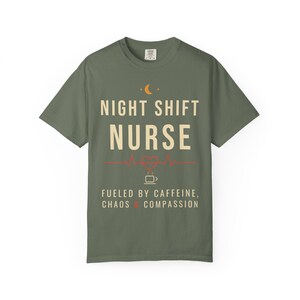 Night Shift Nurse Shirt, Fueled by Caffeine Chaos and Compassion T-Shirt, Funny Nurse Tee, RN Gift, Comfort Colors Nurse Shirt image 9