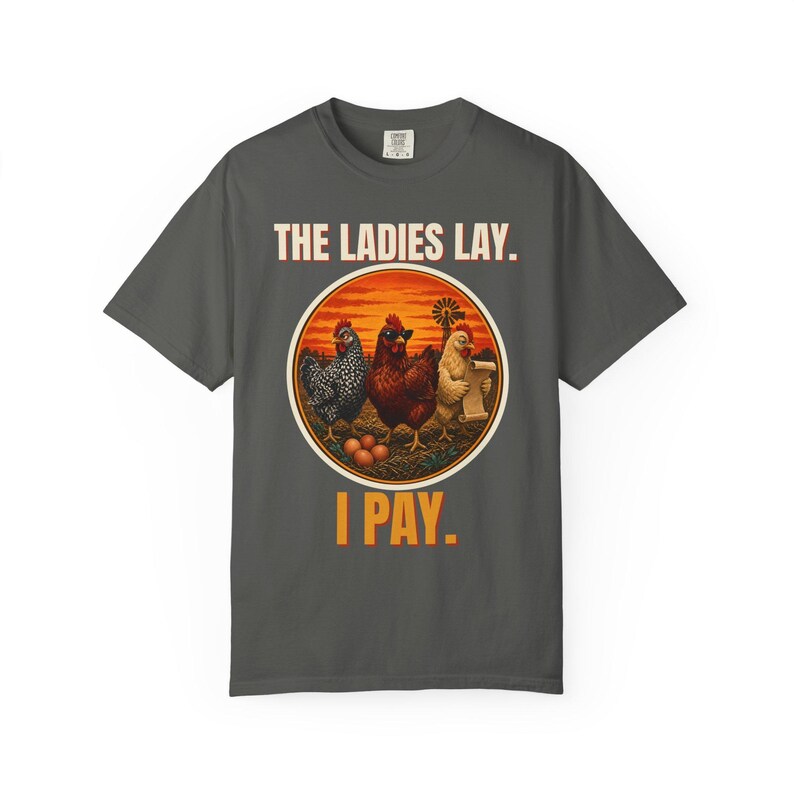 Funny Chicken Shirt, The Ladies Lay I Pay T-Shirt, Chicken Mom Tee, Backyard Chickens Gift, Homestead Farm Shirt, Comfort Colors image 7