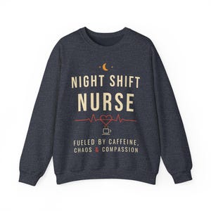 Night Shift Nurse Sweatshirt, Fueled by Caffeine Chaos and Compassion Crewneck, Funny Nurse Gift, RN Night Shift Sweater image 8