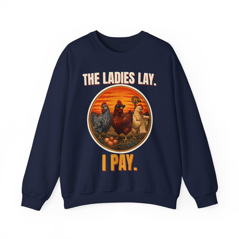 Funny Chicken Sweatshirt, The Ladies Lay I Pay Crewneck, Chicken Mom Sweater, Backyard Chickens Gift, Farm Life Sweatshirt image 9
