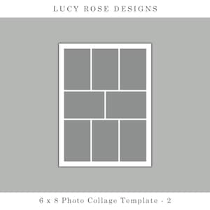 May include: A 6 x 8 photo collage template with a white border and a gray background. The template is divided into seven rectangular sections for photos. The text "LUCY ROSE DESIGNS" is at the top, and "6 x 8 Photo Collage Template - 2" is at the bottom.