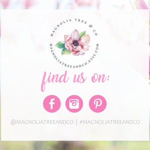 May include: A white background with the text "find us on:" in pink script. Below are pink social media icons for Facebook, Instagram, and Pinterest. The Magnolia Tree & Co logo is at the top, with the Etsy website address.