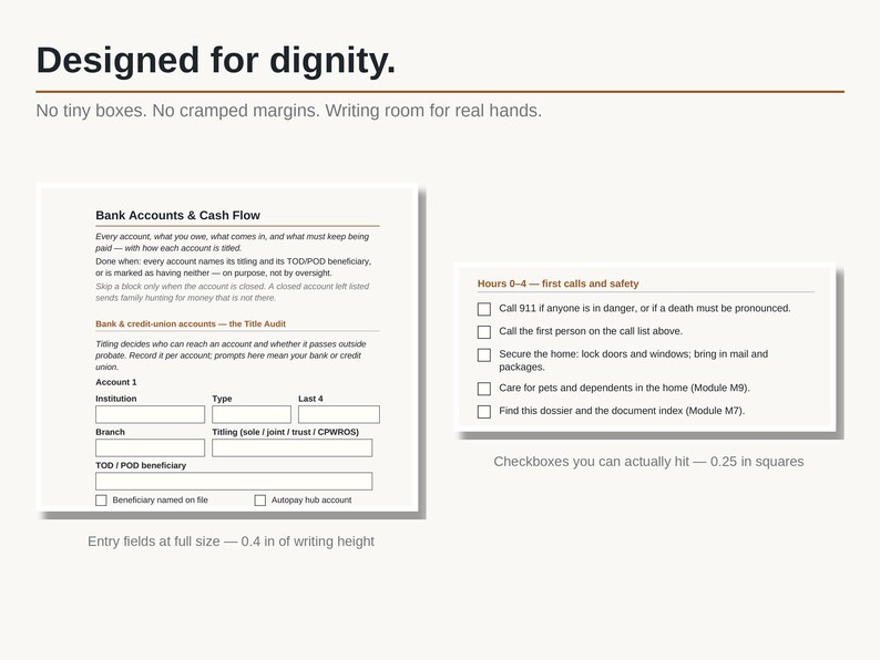 May include: A document page titled Designed for dignity featuring Bank Accounts & Cash Flow sections with entry fields measuring 0.4 inches in height and a checklist for Hours 0-4 with 0.25 inch checkboxes for recording financial data.