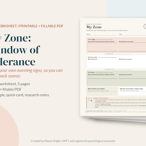 Peut inclure: Une fiche de travail TCC intitulée My Zone: Window of Tolerance, avec des sections Too high, In my zone et Too low. Ce PDF imprimable et remplissable comprend des champs pour le nom, la date, les signes avant-coureurs et des stratégies.