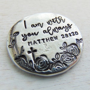 Pocket Coin, Religious Coin, I am with you always, Matthew 28:20, Inspirational Pocket Hug,Going Away to College Gift, Military Gift, Easter